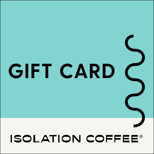 Isolation Coffee Gift Card
